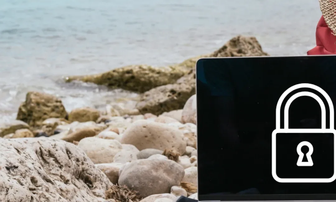 Travel Smart: Essential Cybersecurity Practices For A Hack-Free Vacation